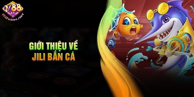 Jili bắn cá trên 88Vin mang đến trải nghiệm cực kỳ hấp dẫn và kịch tính