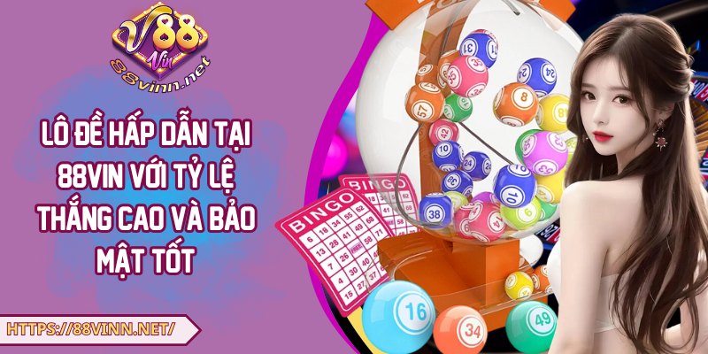 Lô đề tại 88Vin